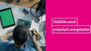 Sześć modelowych programów kształcenia - TAURON szkoli przyszłych energetyków