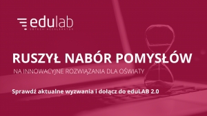 Cyfrowa transformacja edukacji. Akcelerator eduLAB wspiera sektor oświaty